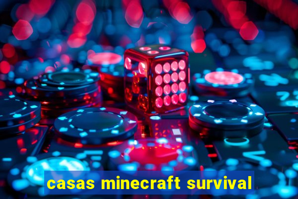 casas minecraft survival